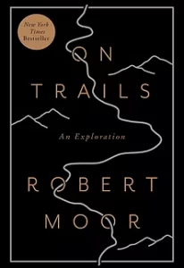 on trails by robert moor